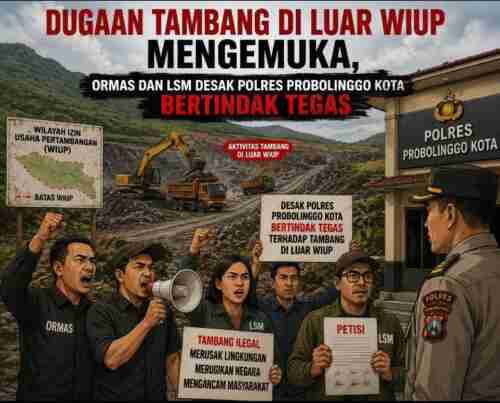 Dugaan Tambang di Luar WIUP Mengemuka, Ormas dan LSM Desak Polres Probolinggo Kota Bertindak Tegas Dugaan Tambang di Luar WIUP Mengemuka, Ormas dan LSM Desak Polres Probolinggo Kota Bertindak Tegas