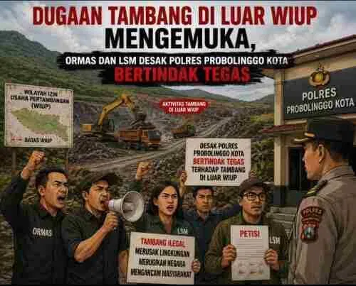 Dugaan Tambang di Luar WIUP Mengemuka, Ormas dan LSM Desak Polres Probolinggo Kota Bertindak Tegas