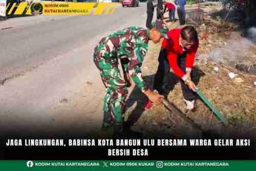 Jaga Lingkungan, Babinsa Kota Bangun Ulu Bersama Warga Gelar Aksi Bersih Desa Jaga Lingkungan, Babinsa Kota Bangun Ulu Bersama Warga Gelar Aksi Bersih Desa