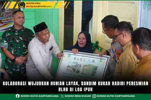 Kolaborasi Wujudkan Hunian Layak, Dandim Kukar Hadiri Peresmian RLHB di Loa Ipuh Kolaborasi Wujudkan Hunian Layak, Dandim Kukar Hadiri Peresmian RLHB di Loa Ipuh
